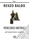 Percorsi metriciUn&apos;esperienza poetica. E-book. Formato EPUB ebook