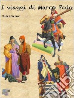 I viaggi di Marco Polo. E-book. Formato EPUB ebook