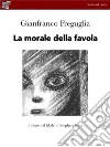 La morale della favolaIl Bene e il Male secondo Stephen King. E-book. Formato Mobipocket ebook di Gian Franco Freguglia