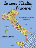 Piacere! Io sono l'Italia. E-book. Formato EPUB ebook