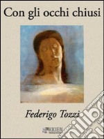 Con gli occhi chiusi. E-book. Formato EPUB ebook