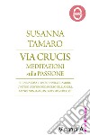 Via Crucis: Meditazioni sulla Passione. E-book. Formato EPUB ebook