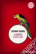 Luisito: A Love Story. E-book. Formato EPUB ebook