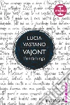 Vajont, l'onda lunga: Cinquant'anni di truffe e soprusi contro chi sopravvisse alla notte più crudele della Repubblica. E-book. Formato EPUB ebook di Lucia Vastano