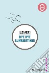 Bye bye summertime!. E-book. Formato EPUB ebook di Luca Ricci