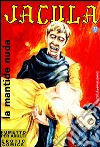 La mantide nuda: Jacula N.5. E-book. Formato EPUB ebook di Renzo Barbieri