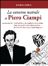 La canzone teatrale di Piero Ciampi: Congetture e conversazioni sul poeta cantautore livornese. E-book. Formato PDF ebook di Eugenio Ripepi