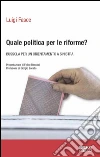 Quale politica per le riforme?: Bussola per un orientamento a sinistra. E-book. Formato PDF ebook di Luigi Fasce