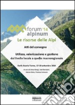 Le risorse delle AlpiAtti del convegno Forum Alpinum 2014. E-book. Formato PDF ebook