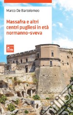 Massafra e altri centri pugliesi in età normanno-sveva. E-book. Formato EPUB ebook