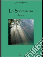 Lo speranzoso. E-book. Formato EPUB ebook