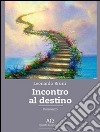 Incontro col destino. E-book. Formato EPUB ebook