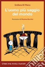 L'uomo più saggio del mondo. E-book. Formato EPUB ebook