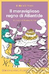 Il meraviglioso regno di Atlantide. E-book. Formato EPUB ebook