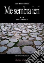 Me sembra ieri. Sonetti romani. E-book. Formato EPUB ebook