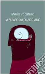 La memoria di Adriano. E-book. Formato EPUB ebook