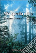 Mia sorella ed io. E-book. Formato EPUB ebook