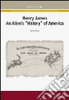 Henry James. An Alien's