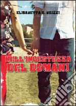 Nell'incertezza del domani. E-book. Formato EPUB