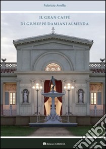 Il Gran Caffè di Giuseppe Damiani Almeyda. E-book. Formato PDF ebook di Fabrizio Avella