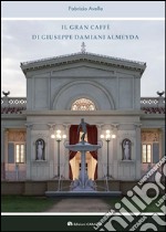 Il Gran Caffè di Giuseppe Damiani Almeyda. E-book. Formato PDF