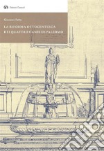 La riforma ottocentesca dei Quattro Canti di Palermo. E-book. Formato PDF