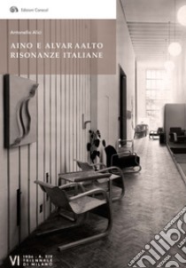 Aino e Alvar Aalto. Risonanze italiane. E-book. Formato PDF ebook di Antonello Alici