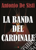 La banda del cardinale. E-book. Formato EPUB ebook