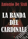 La banda del cardinale. E-book. Formato EPUB ebook