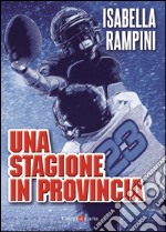 Una stagione in provincia. E-book. Formato PDF ebook