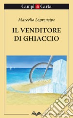 Il venditore di ghiaccio. E-book. Formato Mobipocket ebook