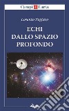 Echi dallo spazio profondo. E-book. Formato Mobipocket ebook di Lorenzo Pagiaro