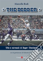 The DodgerVita e miracoli di Roger Staubach. E-book. Formato EPUB ebook