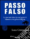 Passo falso: Le rocambolesche indagini di Massimo Angelico Allegria. E-book. Formato EPUB ebook di Luca Cremonini