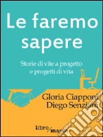Le faremo sapere: Storie di vite a progetto e progetti di vita. E-book. Formato EPUB