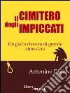 Il cimitero degli impiccati: Un giallo classico di grande atmosfera. E-book. Formato EPUB ebook di Antonino Fazio