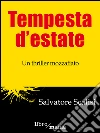Tempesta d'estate: Un thriller mozzafiato. E-book. Formato EPUB ebook di Salvatore Scalisi