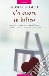 Un cuore in bilico: Dall'autrice di Che cosa resta dell'amore. E-book. Formato EPUB ebook di Rosita Romeo