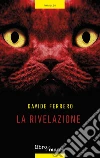 La rivelazione: Un thriller visionario. E-book. Formato EPUB ebook di Davide Ferrero