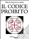 Il codice proibito. E-book. Formato EPUB ebook di Mario Esposito Guido