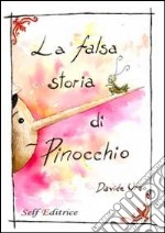 La falsa storia di Pinocchio. E-book. Formato PDF ebook