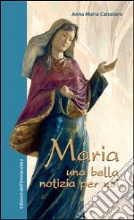 Maria, una bella notizia per noi. E-book. Formato EPUB ebook