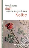 Preghiamo con san Massimiliano Kolbe. E-book. Formato EPUB ebook