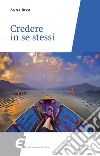 Credere in se stessi. E-book. Formato EPUB ebook di Anna Bissi