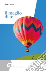 Il meglio di te. E-book. Formato EPUB ebook