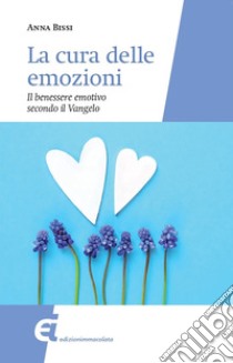 La cura delle emozioni. E-book. Formato EPUB ebook di Anna Bissi