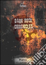 Dark Rock chronicles. E-book. Formato EPUB ebook