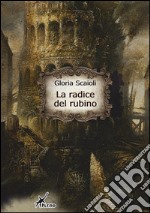 La radice del rubino. E-book. Formato EPUB ebook