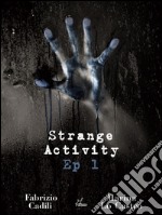 Strange Activity - Ep1 di 4. E-book. Formato EPUB