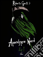 Apocalypse Nerd - Ep1 di 4. E-book. Formato Mobipocket ebook